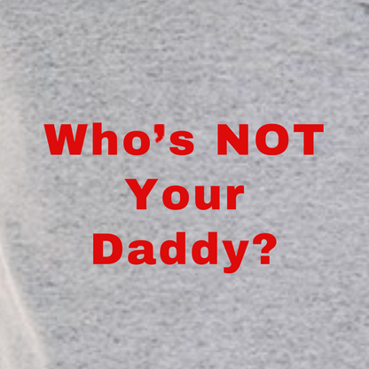 Polera Who Is Not Your Daddy